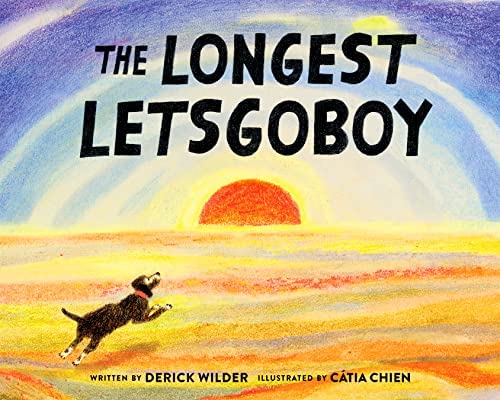 Catia Chien, Derick Wilder: Longest Letsgoboy (2021, Chronicle Books LLC)