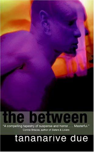 Tananarive Due: The Between (2005, HarperTorch)