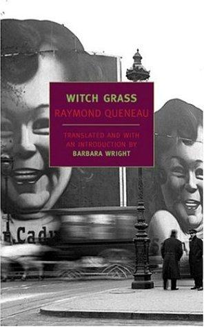 Raymond Queneau: Witch grass (2003, New York Review of Books)