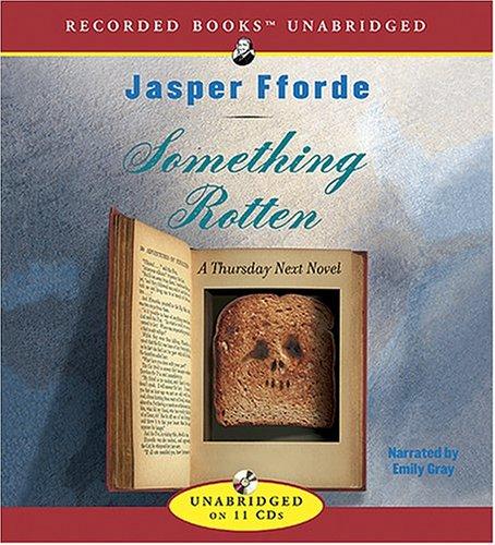 Jasper Fforde: Something Rotten (Thursday Next Novels) (AudiobookFormat, 2004, Recorded Books)