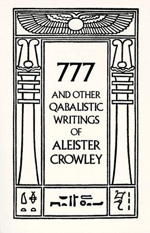 Aleister Crowley: 777 And Other Qabalistic Writings of Aleister Crowley (1986, Weiser Books)