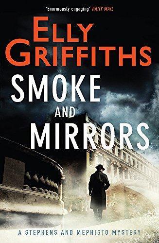 Elly Griffiths: Smoke and Mirrors (Stephens & Mephisto Mystery, #2) (2015)