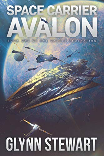 Glynn Stewart: Space Carrier Avalon (Paperback, 2019, Faolan's Pen Publishing Inc., Glynn Stewart)