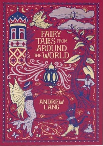 Andrew Lang: Fairy Tales from Around the World (Hardcover, 2014, Barnes & Noble)