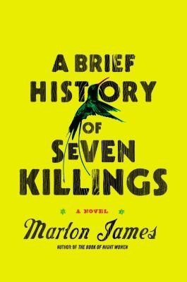 Marlon James: A Brief History of Seven Killings (2014, Riverhead Books)