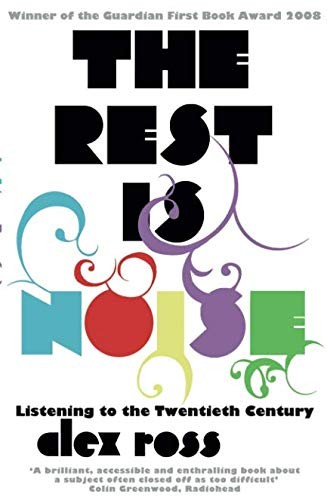 Alex Ross: The Rest is Noise (Paperback, 2009, HarperPerennial)