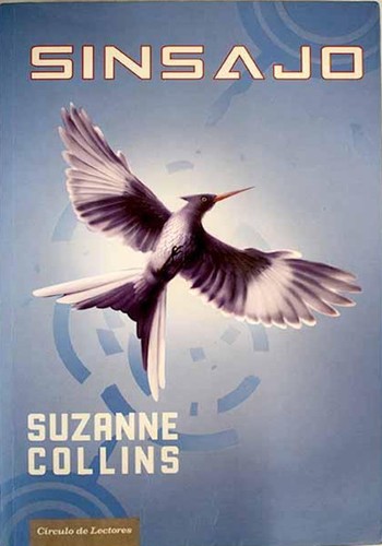Suzanne Collins: Los juegos del hambre 3: Sinsajo (Paperback, Spanish language, 2010, Círculo de Lectores, S.A.)