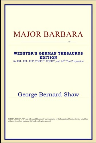 Bernard Shaw: Major Barbara (Webster's German Thesaurus Edition) (2006, ICON Group International, Inc.)