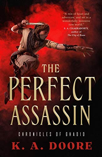 K. A. Doore: The Perfect Assassin: Book 1 in the Chronicles of Ghadid (2019, Tor Books)