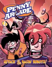 Jerry Holkins, Mike Krahulik: Attack of the Bacon Robots (Penny Arcade, Vol. 1) (Penny Arcade) (2006, Dark Horse)