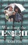 Kate Fox           : Watching the English (Paperback, 2005, CORONET (HODD))