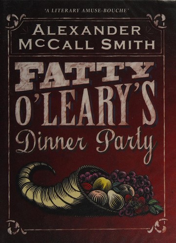 Alexander McCall Smith: Fatty O'Leary's dinner party (2014)