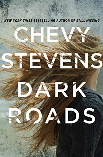 Chevy Stevens: Dark Roads (Hardcover, 2021, St. Martin's Press)