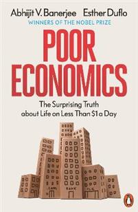 Abhijit V. Banerjee: Poor Economics (2011, Public Affairs Press)