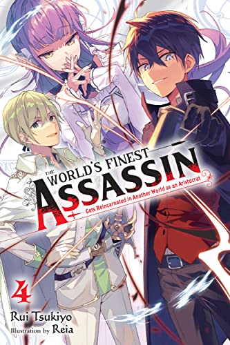 Rui Tsukiyo: The World's Finest Assassin Gets Reincarnated in Another World as an Aristocrat, Vol. 4 (EBook, 2022, Yen On)