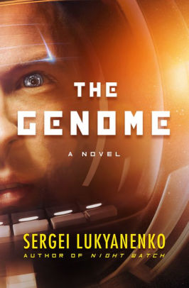 Sergei Lukyanenko: The Genome (2014, Open Road Media)