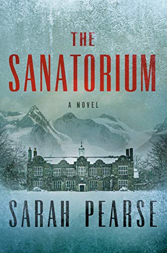 Sarah Pearse: The Sanatorium (Hardcover, 2021, Pamela Dorman Books)