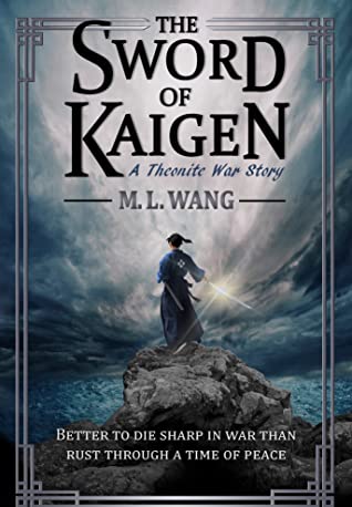 M. L. Wang: The Sword of Kaigen (Paperback, 2019, Independently published)