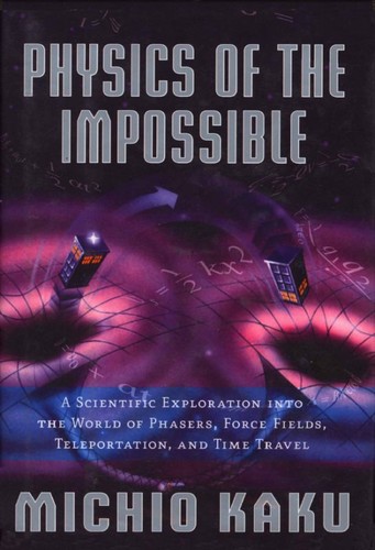 Michio Kaku: Physics of the Impossible (Hardcover, 2008, Doubleday)