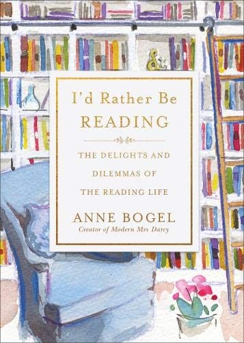 Anne Bogel: I'd Rather Be Reading (2018, Baker Books)