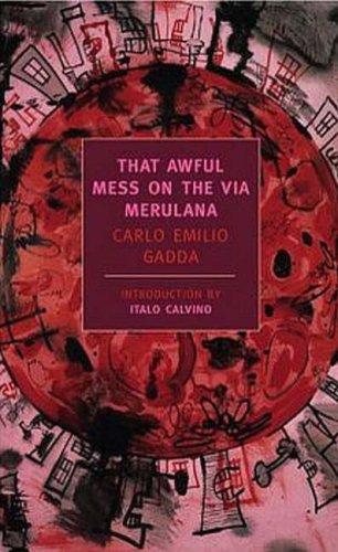 Carlo Emilio Gadda: That awful mess on the Via Merulana (Paperback, 2007, New York Review Books)