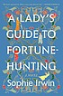 Sophie Irwin: Lady's Guide to Fortune-Hunting (2022, Penguin Publishing Group)