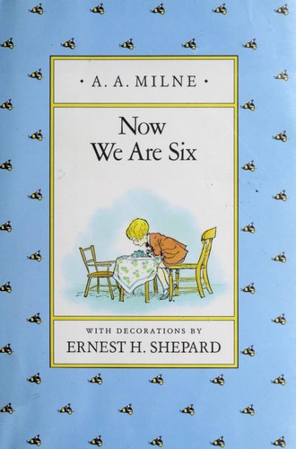 A. A. Milne: Now we are six (1988, Dutton Children's Books)