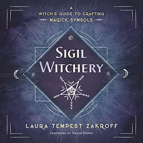 Laura Tempest Zakroff: Sigil Witchery (Paperback, 2018, Llewellyn Publications)