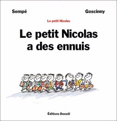 René Goscinny: Le petit Nicolas a des ennuis (French language)