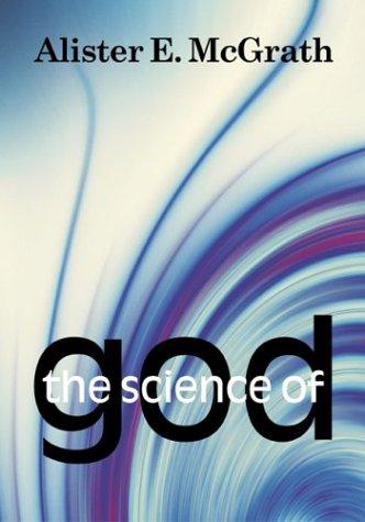 Alister E. McGrath: The science of God (2004, William B. Eerdmans Pub.)