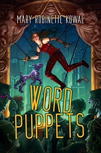 Mary Robinette Kowal: Word Puppets (2015, Prime Books)