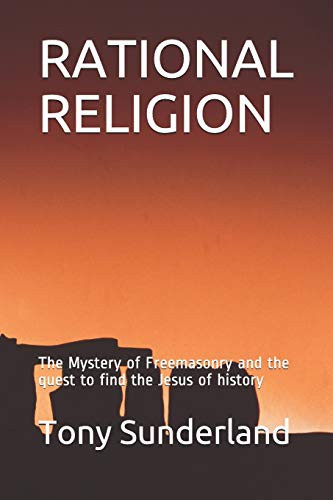 Tony Sunderland: RATIONAL RELIGION (Paperback, 2019, Independently published, Independently Published)