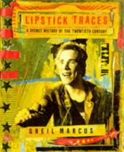 Greil Marcus: Lipstick Traces (1990, Harvard University Press)