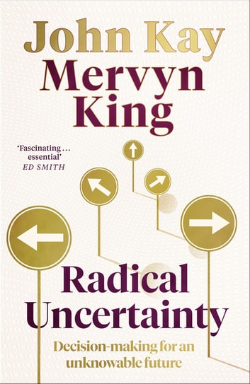 Mervyn King, John Kay: Radical Uncertainty (2021, Norton & Company, Incorporated, W. W.)