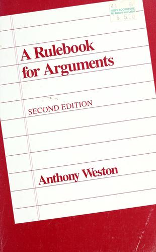 Anthony Weston: A rulebook for arguments (1992, Hackett Pub. Co.)