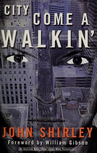 John Shirley: City Come A-Walkin' (Paperback, 2001, Four Walls Eight Windows)
