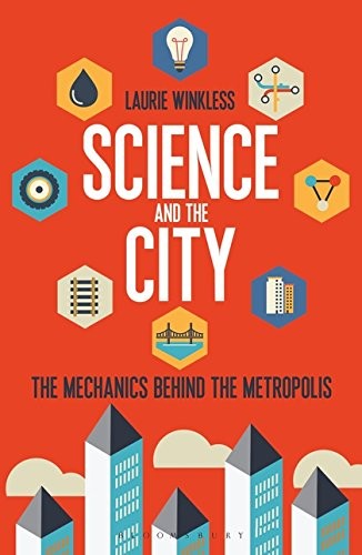 Laurie Winkless: Science and the City (Paperback, 2017, Bloomsbury Sigma)