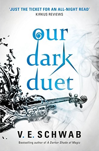 V. E. Schwab: Our Dark Duet (Monsters of Verity) (2017, Titan Books Ltd)