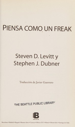 Steven D. Levitt: Piensa como un freak (Spanish language, 2015)