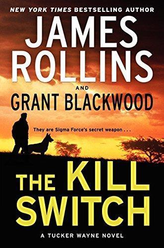James Rollins: The Kill Switch (Tucker Wayne, #1) (2014)