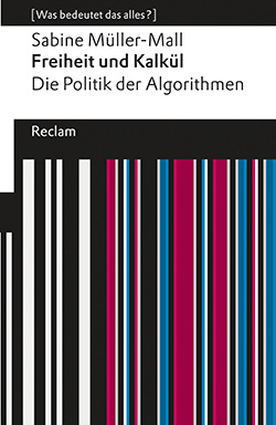Freiheit und Kalkül (Paperback, Deutsch language, 2020, Reclam)
