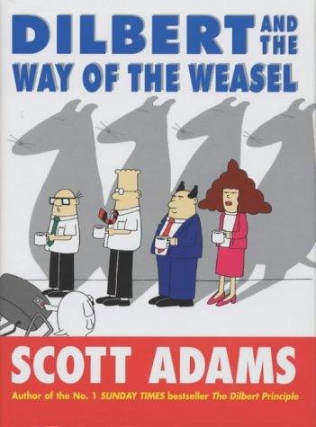 Scott Adams: Dilbert:The Way of the Weasel (Hardcover, 2002, Boxtree Ltd)