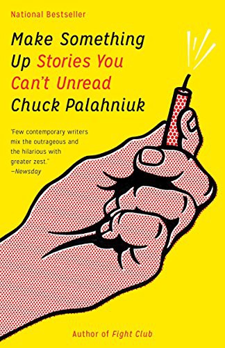 Chuck Palahniuk: Make Something Up (Paperback, 2016, Anchor)