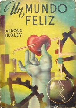 Aldous Huxley: Un mundo feliz (Hardcover, Spanish language, 1952, Diana)
