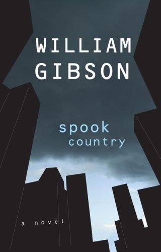 William Gibson (unspecified), William Gibson: Spook Country (2007, Putnam Adult)