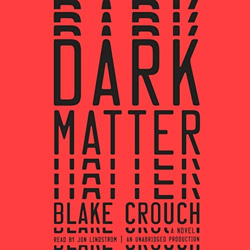 Blake Crouch: Dark Matter (2016, Random House Audio)