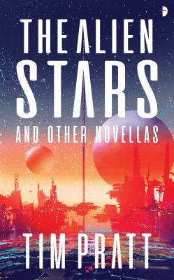 Tim Pratt: Alien Stars (2021, HarperCollins Publishers Limited)