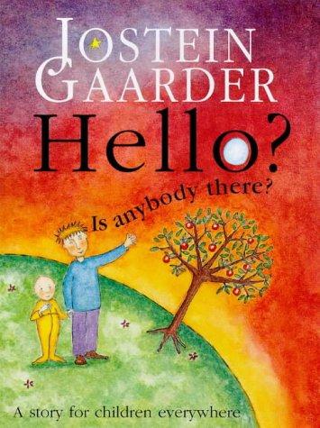 Jostein Gaarder: HELLO, IS ANYBODY THERE? (Hardcover, 1997, Orion)