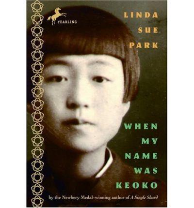 Linda Sue Park: When My Name Was Keoko (2004, Yearling)