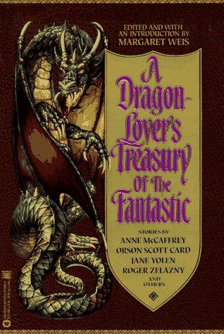 Glynnis G. Talken, Anne McCaffrey, Margaret Weis, John F. Cygan: A Dragon-lover's treasury of the fantastic (1994, Warner Books)